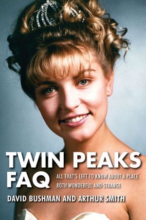 Twin Peaks FAQ: All That's Left to Know About a Place Both Wonderful and Strange