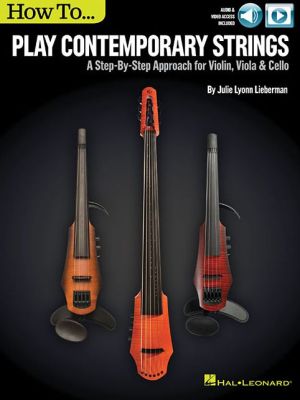 How to Play Contemporary Strings: A Step-by-Step Approach for Violin, Viola & Cello