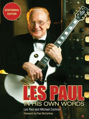 Les Paul in His Own Words: Centennial Edition