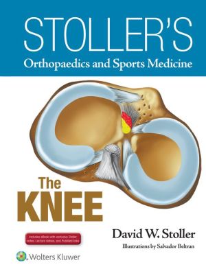 Stoller's Orthopaedics and Sports Medicine: The Knee Package (Print Edition Packaged with Stoller Lecture Videos and Stoller Notes)