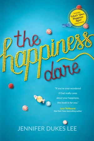 The Happiness Dare: Finding the Sweet Spot of Your Heart's Deepest, Holiest, and Most Vulnerable Desire