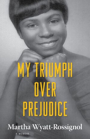 My Triumph over Prejudice: A Memoir