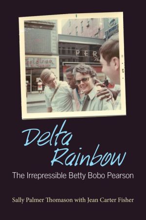 Delta Rainbow: The Irrepressible Betty Bobo Pearson
