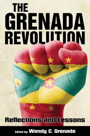 The Grenada Revolution: Reflections and Lessons