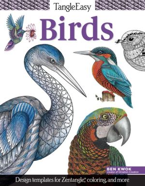 TangleEasy Birds: Design templates for Zentangle(R), coloring, and more