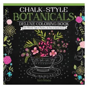 Chalk-Style Botanicals Deluxe Coloring Book: Color With All Types of Markers, Gel Pens & Colored Pencils