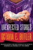 Book Cover Image. Title: Unexpected Stories, Author: Octavia E. Butler