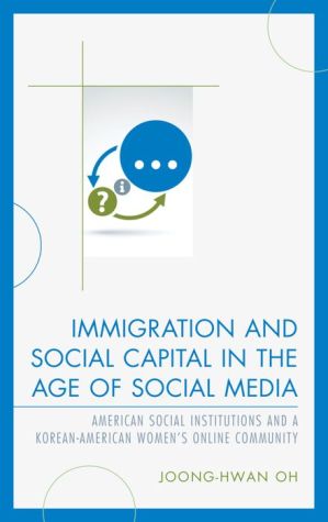 Immigration and Social Capital in the Age of Social Media: American Social Institutions and a Korean-American Women's Online Community