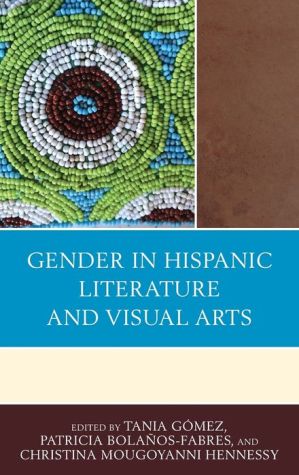 Gender in Hispanic Literature and Visual Arts