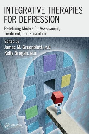 Integrative Therapies for Depression: Redefining Models for Assessment, Treatment and Prevention