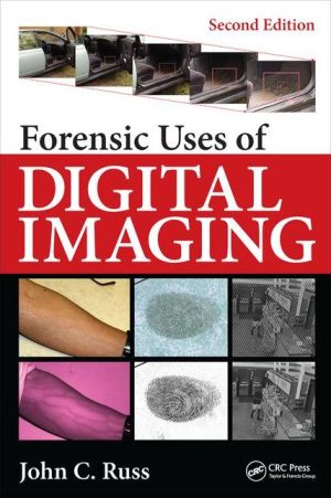 Forensic Uses of Digital Imaging, Second Edition