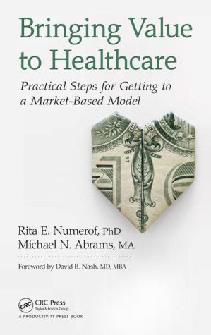 Bringing Value to Healthcare: Practical Steps for Getting to a Market-Based Model