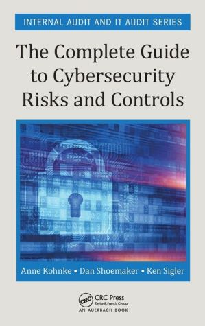 The Complete Guide to CyberSecurity Risks and Controls