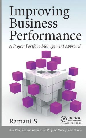 Improving Business Performance: A Project Portfolio Management Approach