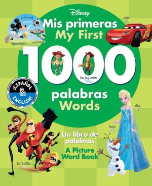 Book My First 1000 Words / Mis primeras 1000 palabras (English-Spanish) (Disney): A Picture Word Book / Un libro de palabras