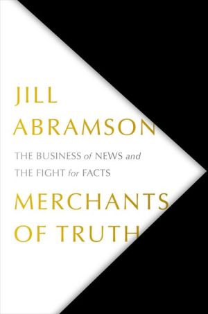 Book Merchants of Truth: The Business of News and the Fight for Facts