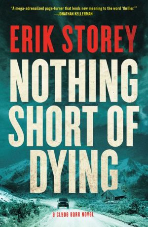 Nothing Short of Dying: A Clyde Barr Novel