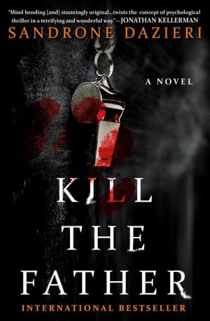 Kill the Father: A Novel