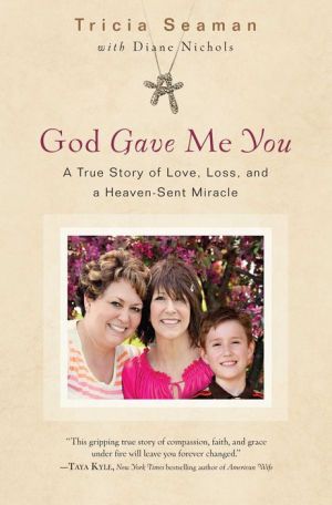 God Gave Me You: A True Story of Love, Loss and a Heaven-Sent Miracle