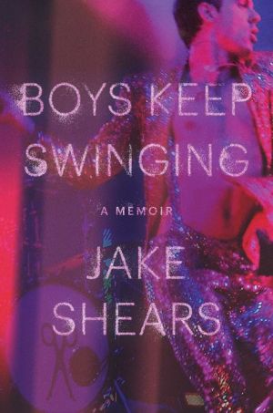 Boys Keep Swinging: A Memoir