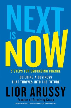 Book Next Is Now: 5 Steps for Embracing Change-Building a Business that Thrives into the Future