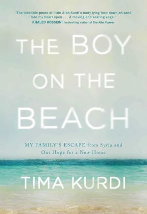 The Boy on the Beach: My Family's Escape from Syria and Our Hope for a New Home