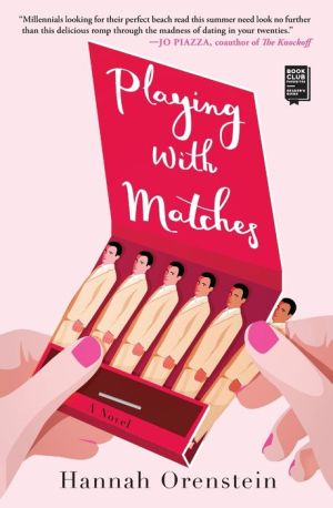 Playing with Matches: A Novel