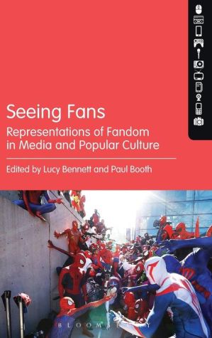 Seeing Fans: Representations of Fandom in Media and Popular Culture