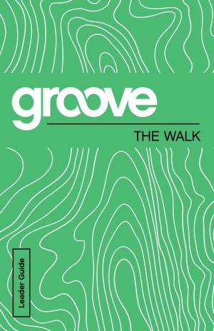 Groove: The Walk Leader Guide