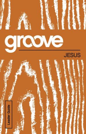 Groove: Jesus Leader Guide