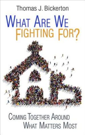 What Are We Fighting For?: Coming Together Around What Matters Most