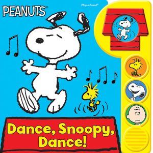 Peanuts Dance, Snoopy, Dance!: Play-a-Sound