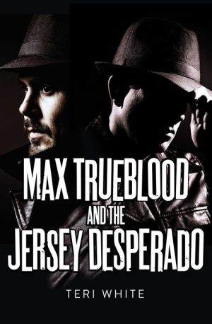 Max Trueblood and the Jersey Desperado