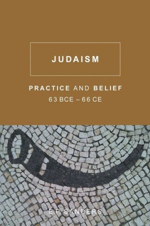 Judaism: Practice and Belief, 63BCE-66 CE