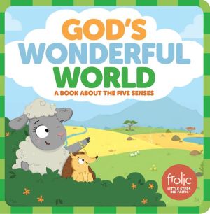 God's Wonderful World: Frolic First Faith