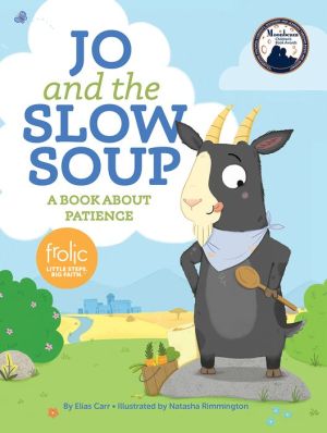 Jo and the Slow Soup: Frolic First Faith