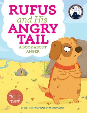 Rufus and His Angry Tail: Frolic First Faith