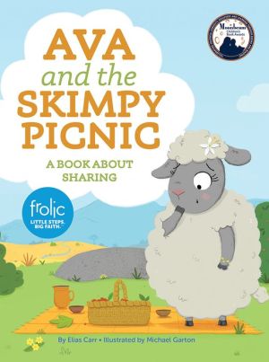 Ava and the Skimpy Picnic: Frolic First Faith