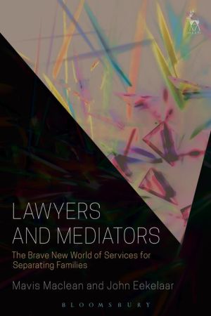 Lawyers and Mediators: The Brave New World of Services for Separating Families