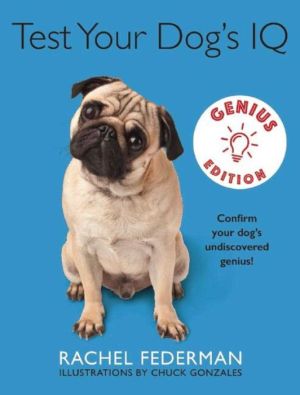 Test Your Dog's IQ Genius Edition: Confirm Your Dog's Undiscovered Genius!