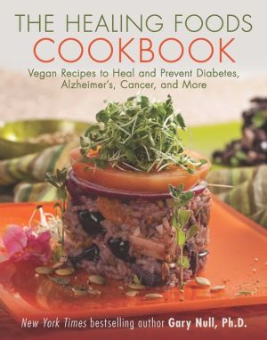 A Diet for All Diseases: Vegan Recipes to Heal and Prevent Diabetes, Alzheimer's, Cancer, and More