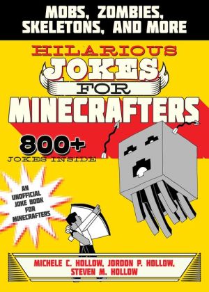 Hilarious Jokes for Minecrafters: Mobs, Creepers, Skeletons, and More