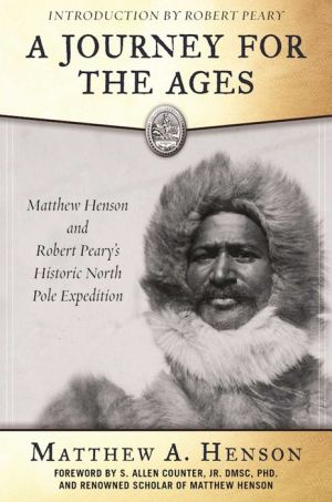 A Journey for the Ages: Matthew Henson and Robert Peary's Historic North Pole Expedition