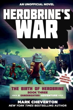 Herobrine's War: An Unofficial Minecrafter's Adventure