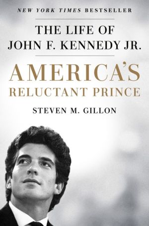 Book America's Reluctant Prince: The Life of John F. Kennedy Jr.