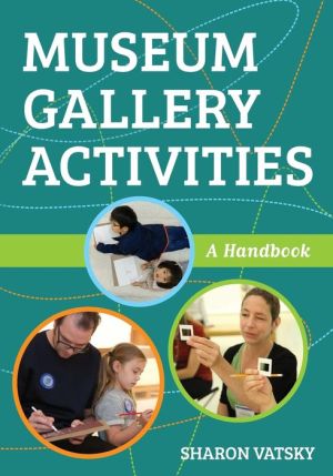 Museum Gallery Activities: A Handbook