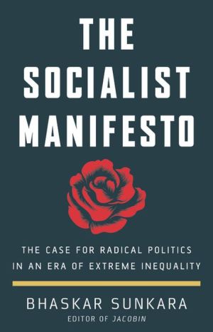Book The Socialist Manifesto: The Case for Radical Politics in an Era of Extreme Inequality
