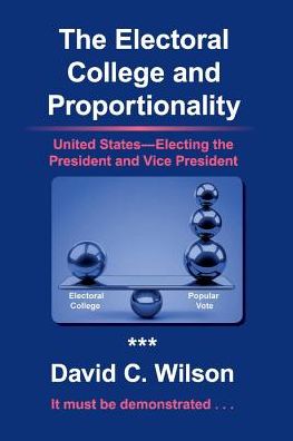 The Electoral College and Proportionality: United States-electing the President and Vice President