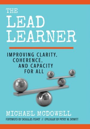 The Lead Learner: Improving Clarity, Coherence, and Capacity for All