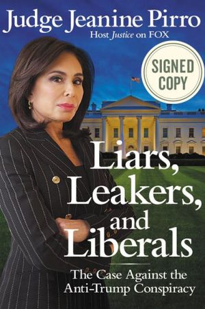 Book Liars, Leakers, and Liberals: The Case Against the Anti-Trump Conspiracy